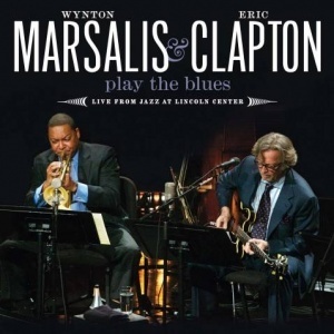Wynton Marsalis & Eric Clapton - Play The Blues, Live From Jazz At Lincoln Center